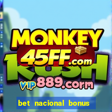 bet nacional bonus de boas vindas